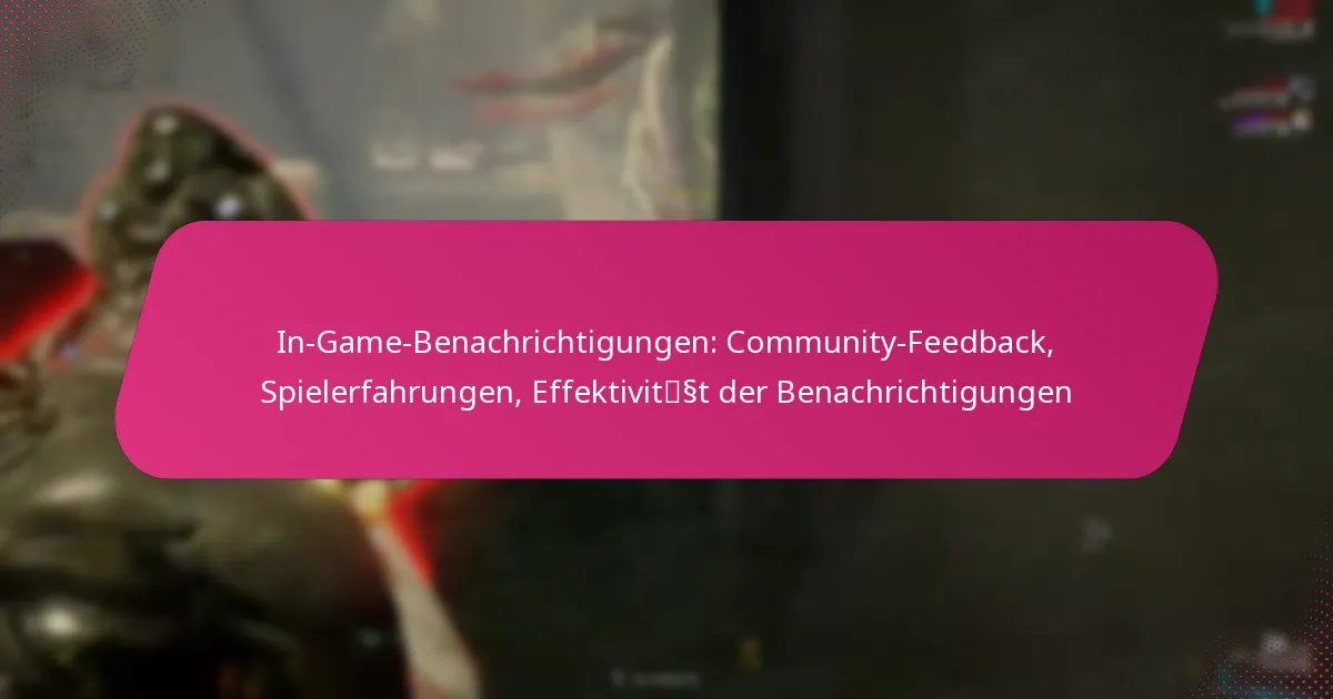 In-Game-Benachrichtigungen: Community-Feedback, Spielerfahrungen, Effektivität der Benachrichtigungen