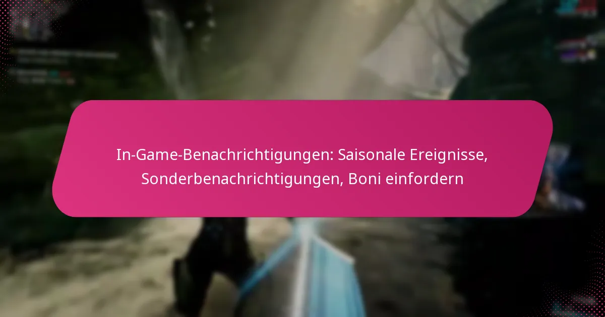 In-Game-Benachrichtigungen: Saisonale Ereignisse, Sonderbenachrichtigungen, Boni einfordern