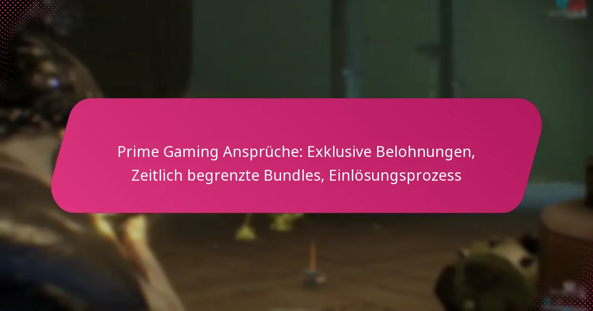 Prime Gaming Ansprüche: Exklusive Belohnungen, Zeitlich begrenzte Bundles, Einlösungsprozess