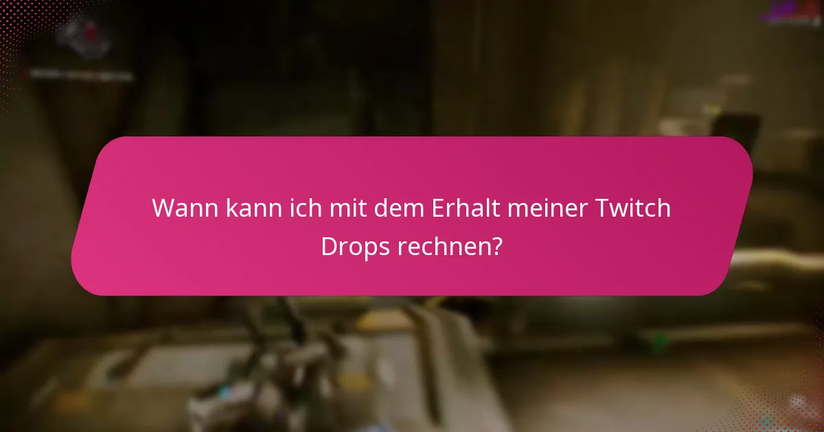 Wie kann ich Probleme mit Twitch Drops beheben?