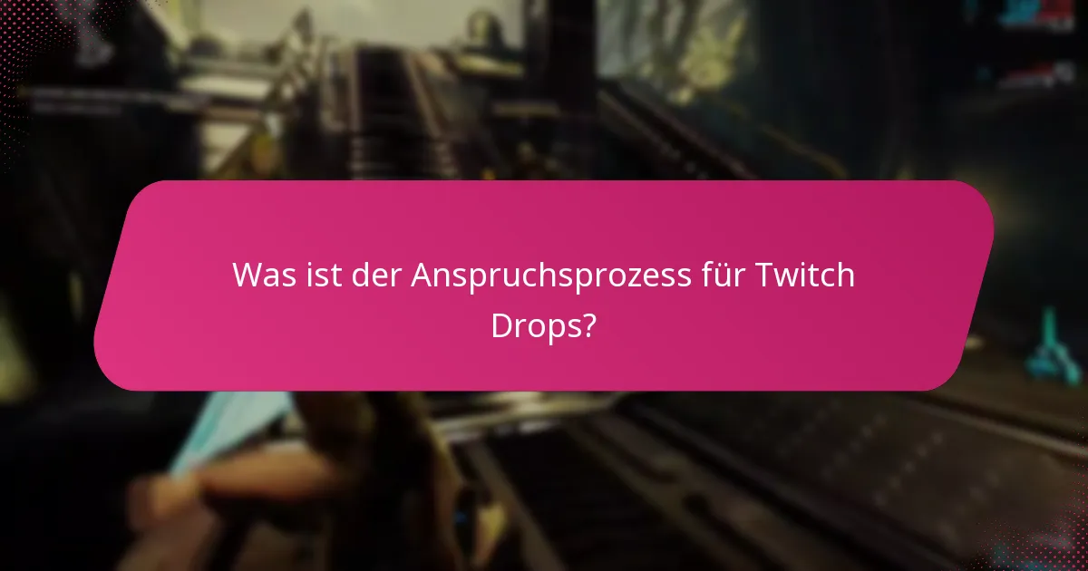 Wie kann ich meine Anspruchshistorie für Twitch Drops einsehen?