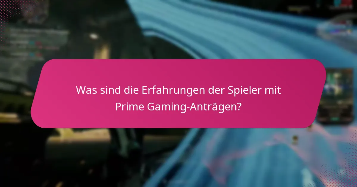 Was sind die Rückmeldungen der Community zu Prime Gaming-Anträgen?