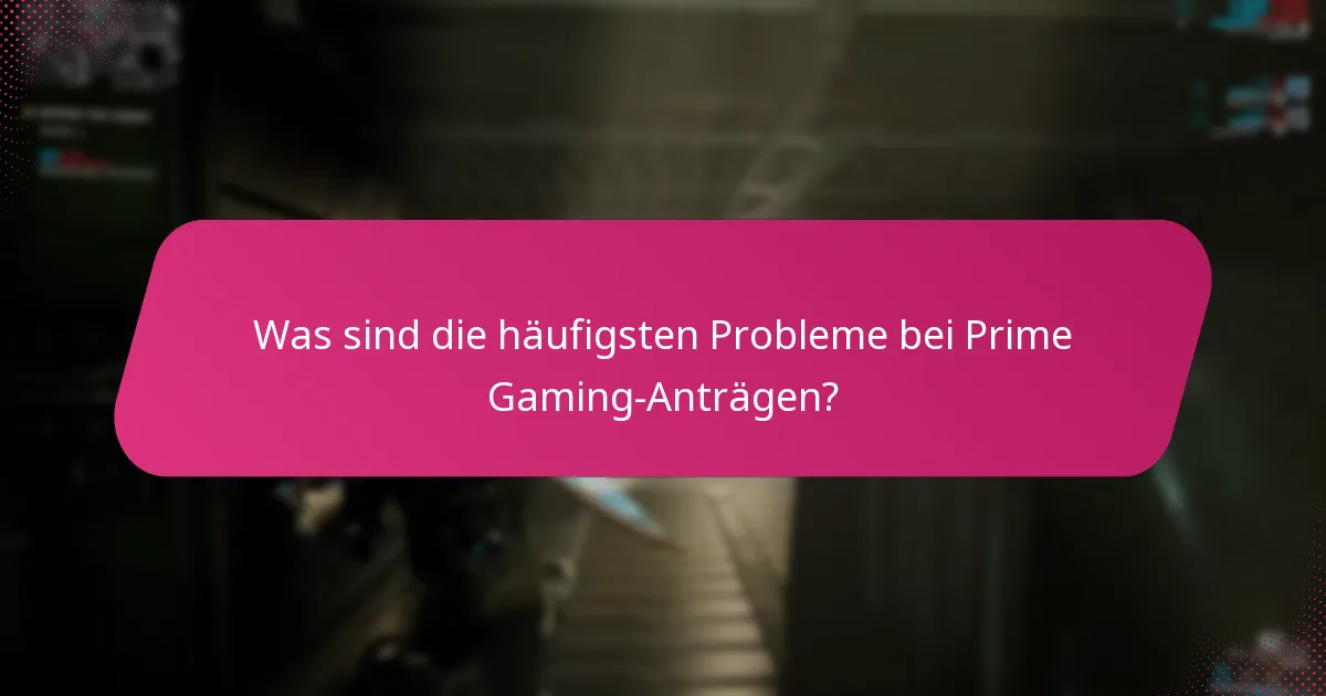 Wie kann ich Prime Gaming-Anträge beheben?