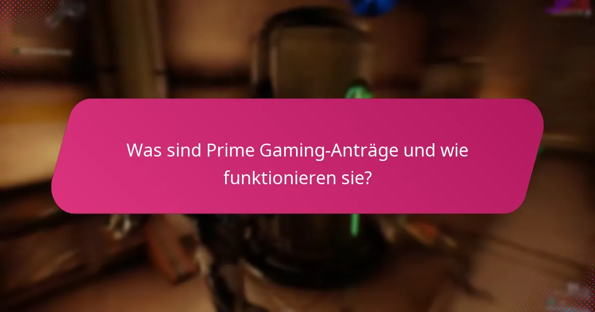 Wie hoch ist die Erfolgsquote von Prime Gaming-Anträgen?