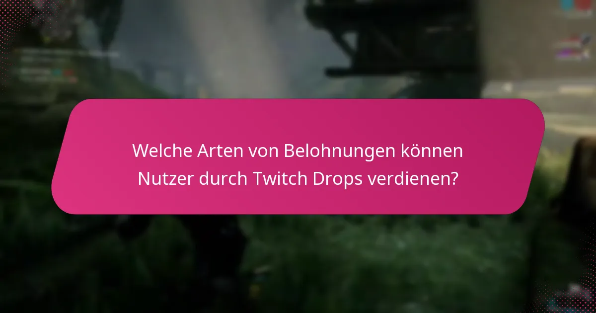 Was sind häufige Probleme mit der Teilnahmeberechtigung für Twitch Drops?