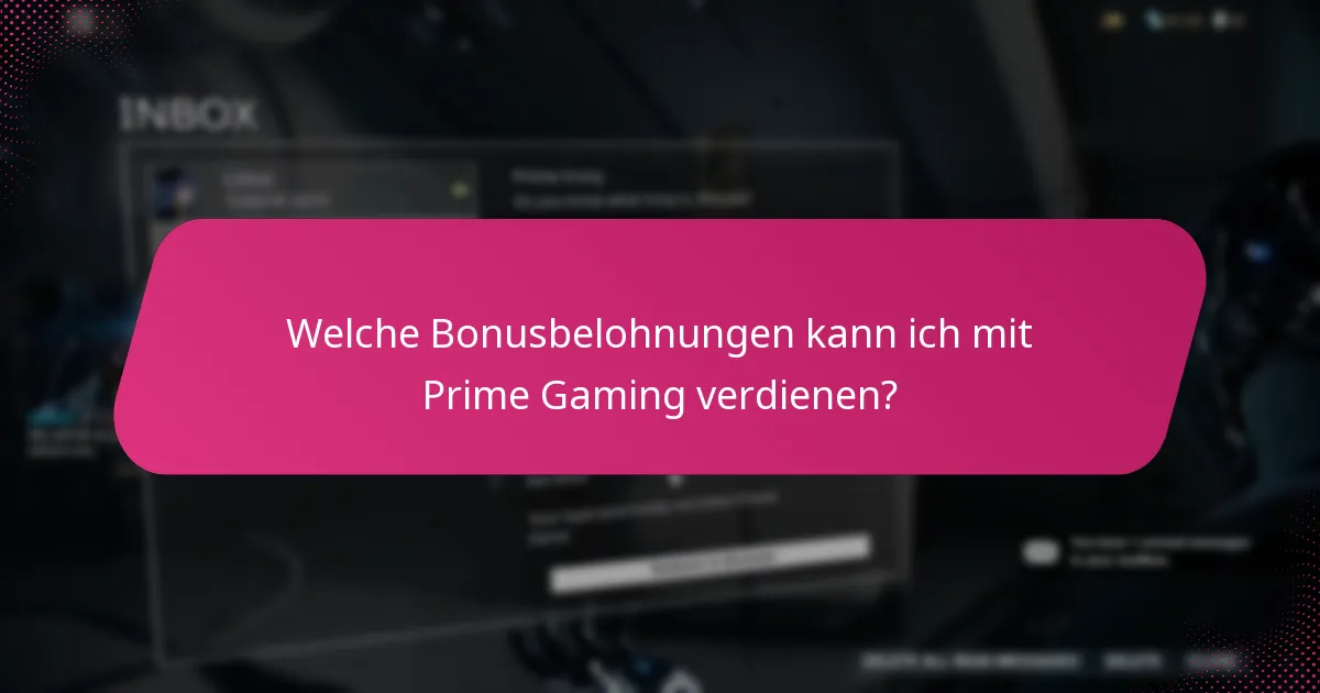 Welche Bonusbelohnungen kann ich mit Prime Gaming verdienen?