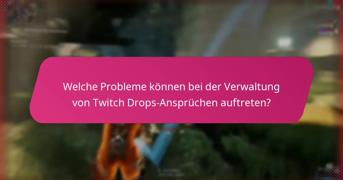 Wie funktioniert der Prozess zum Einlösen von Twitch Drops-Belohnungen?
