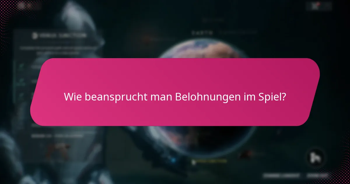 Wie beansprucht man Belohnungen im Spiel?