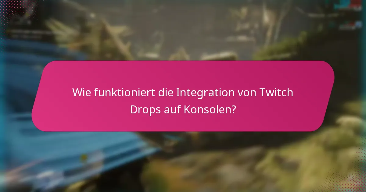Was sind die Schritte zum Einlösen von Twitch Drops-Belohnungen?